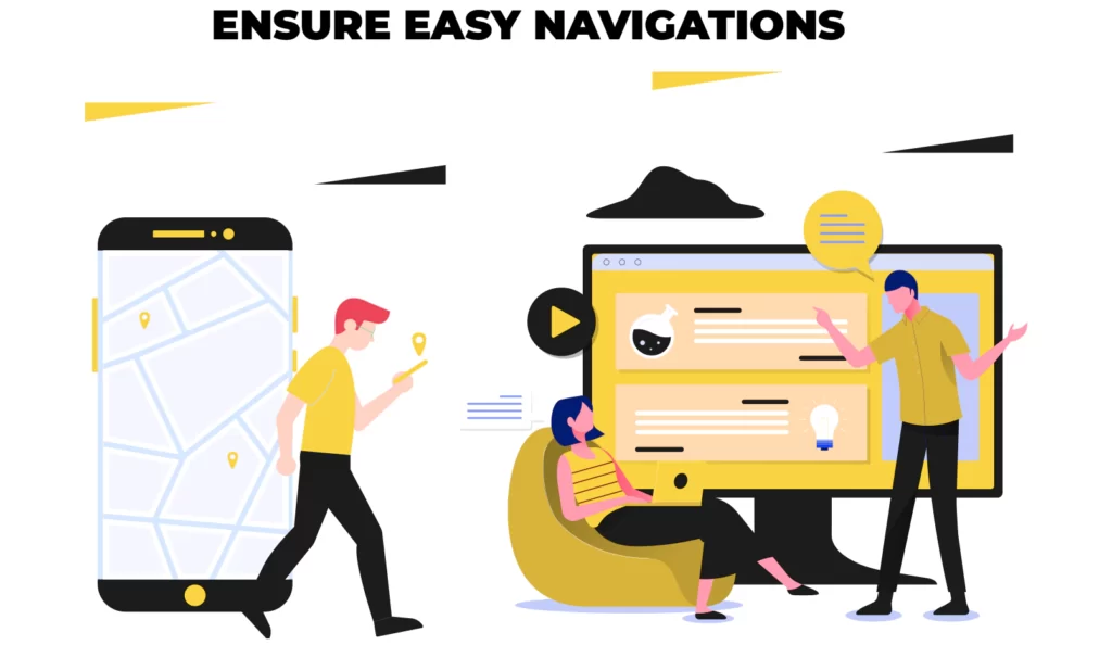 Ensure Easy Navigations