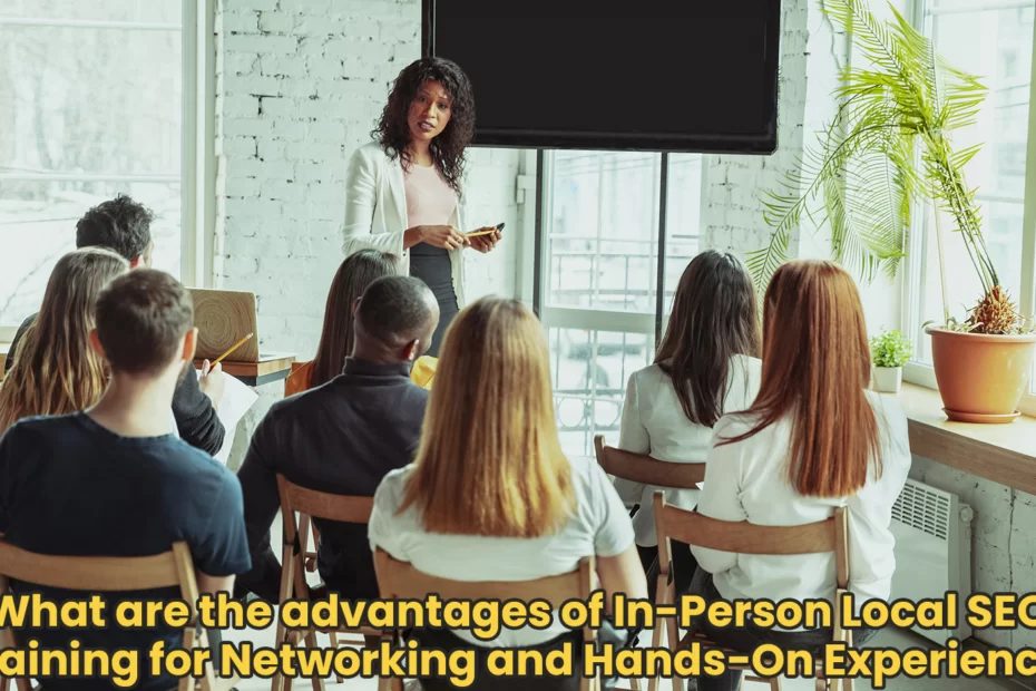 What are the advantages of In-Person Local SEO Training?