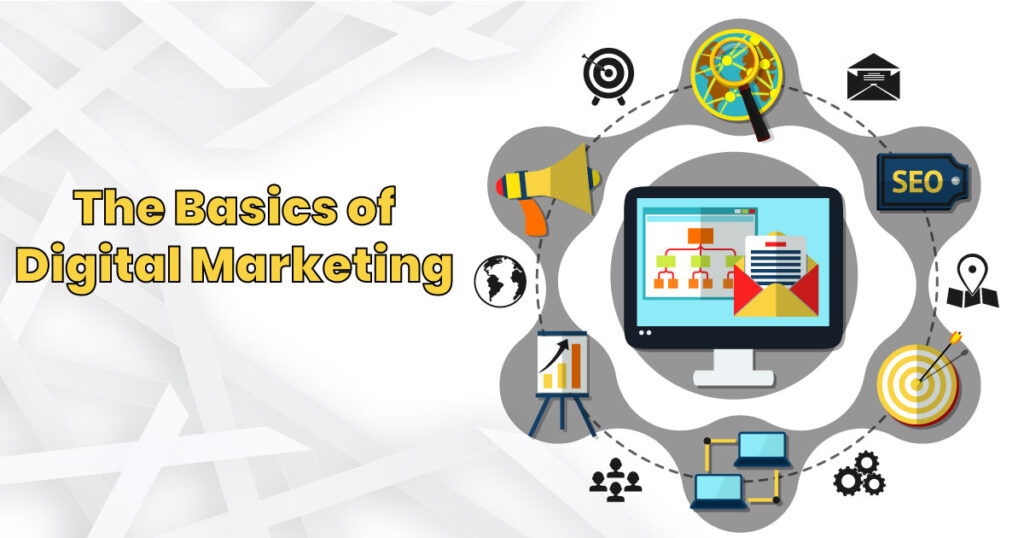 The Basics of Digital Marketing